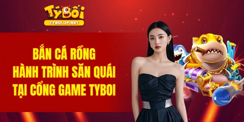 Bắn Cá Rồng