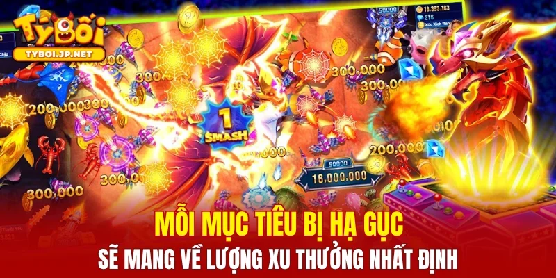 Mỗi mục tiêu bị hạ gục sẽ mang về lượng xu thưởng nhất định