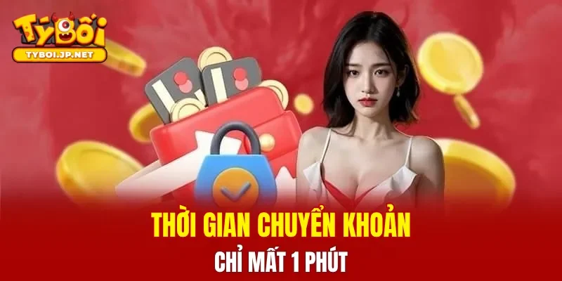 Thời gian chuyển khoản chỉ mất 1 phút